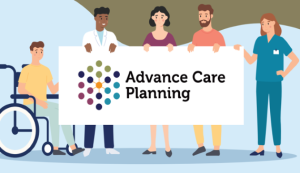 Group of people holding a banner stating advance care planning